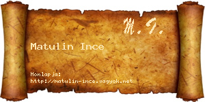 Matulin Ince névjegykártya